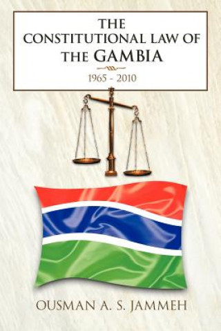 Könyv Constitutional Law of the Gambia Ousman A S Jammeh