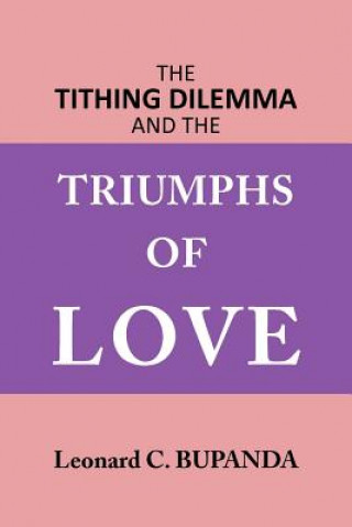 Carte Tithing Dilemma and the Triumphs of Love Leonard C Bupanda