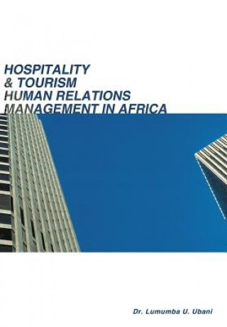 Könyv Hospitality & Tourism Human Relations Management in Africa Dr Lumumba Umunna Ubani