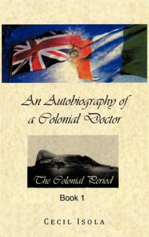 Kniha Autobiography of a Colonial Doctor Cecil Isola