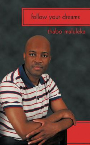 Buch Follow Your Dreams Thabo Maluleka