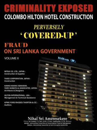 Książka Criminality Exposed Colombo Hilton Hotel Construction Perversely Covered-Up' Nihal Sri Ameresekere