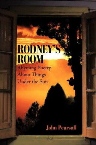 Kniha Rodney's Room-Rhyming Poetry About Things Under the Sun John Pearsall