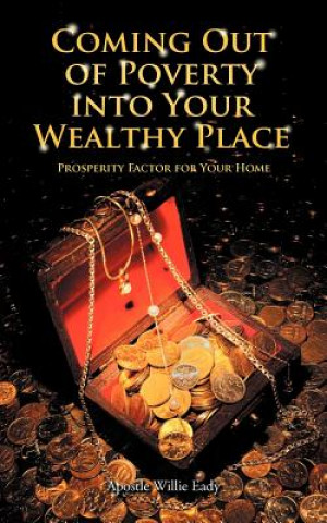 Kniha Coming Out of Poverty into Your Wealthy Place Apostle Willie Eady