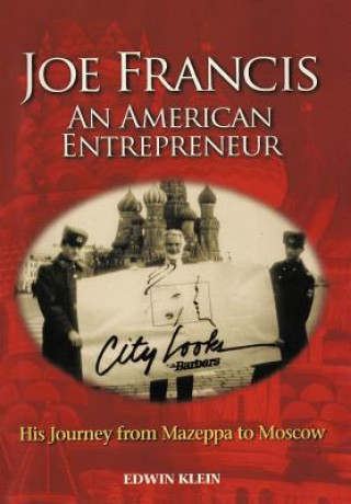 Книга Joe Francis AN AMERICAN ENTREPRENEUR Edwin Klein