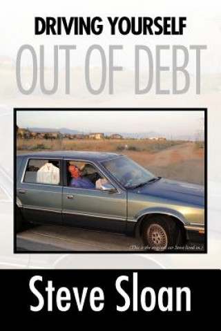 Kniha Driving Yourself Out Of Debt Steve Sloan