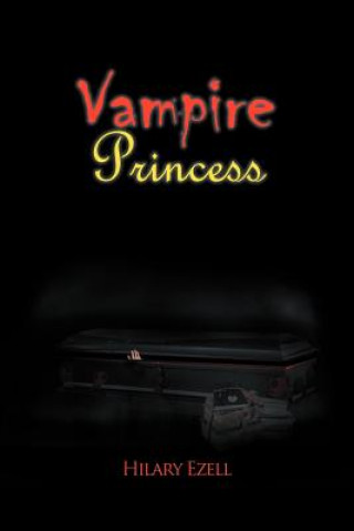 Kniha Vampire Princess Hilary Ezell