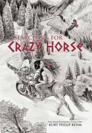 Könyv Searching For Crazy Horse Kurt Philip Behm