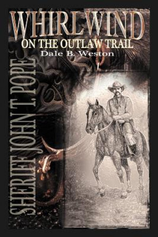 Carte Whirlwind on the Outlaw Trail Dale B Weston