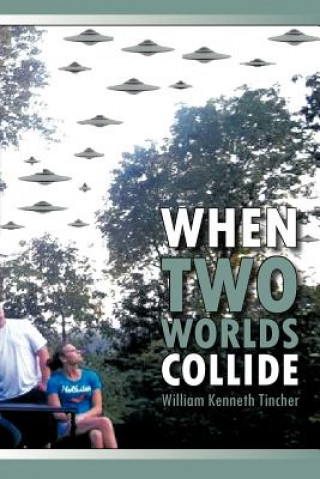 Knjiga When Two Worlds Collide William Kenneth Tincher