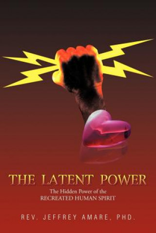 Kniha Latent Power Rev Jeffrey Amare Phd