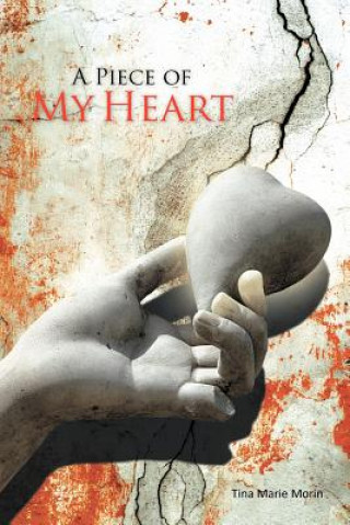Könyv Piece of My Heart Tina Marie Morin