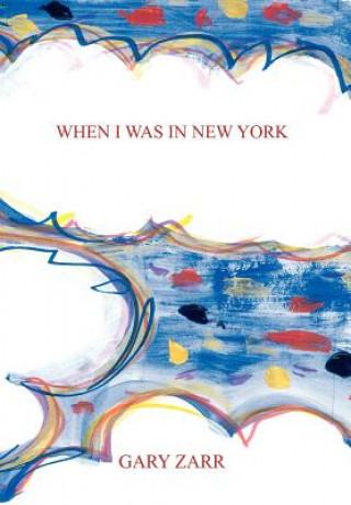 Книга When I Was in New York Gary Zarr