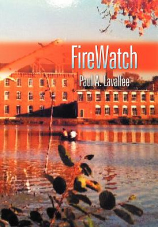 Könyv FireWatch Paul A Lavallee