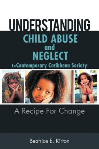 Książka Understanding Child Abuse And Neglect In Contemporary Caribbean Society Beatrice E Kirton