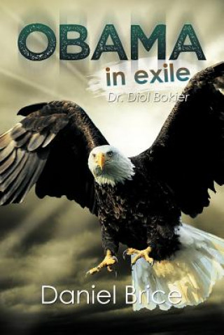 Knjiga Obama in Exile Daniel Brice