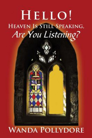 Buch Hello! Heaven Is Still Speaking, Are You Listening? Wanda Pollydore