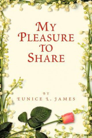 Buch My Pleasure to Share Eunice L James