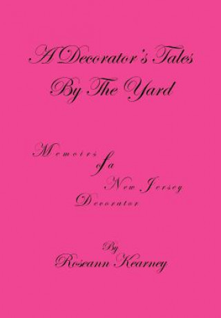 Könyv Decorator's Tales By The Yard Roseann Kearney