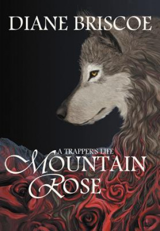 Buch Trapper's Life Mountain Rose Diane Briscoe