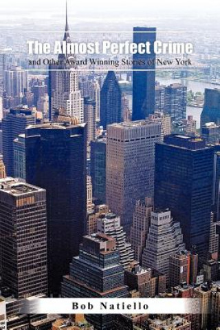 Libro "The Almost Perfect Crime and Other Award Winning Stories of New York." Bob Natiello