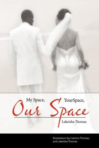 Книга My Space, Your Space, Our Space! Lakeisha Thomas