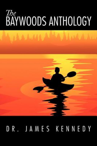 Kniha Baywoods Anthology Dr James Kennedy