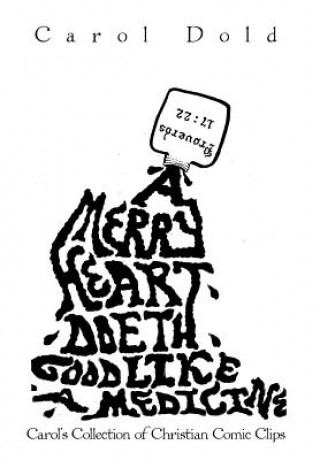 Carte Merry Heart Doeth Good Like A Medicine Carol Dold