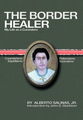 Carte Border Healer Alberto Salinas Jr