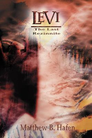 Könyv LEVI - The Last Rezinnite Matthew B Hafen