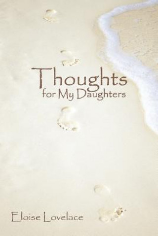 Книга Thoughts for My Daughters Eloise Lovelace