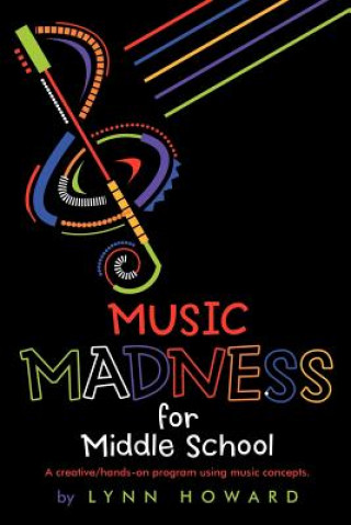 Książka Music Madness for Middle School Lynn Howard