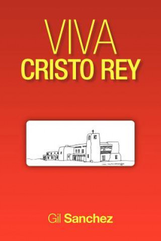 Kniha Viva Cristo Rey Gil Sanchez