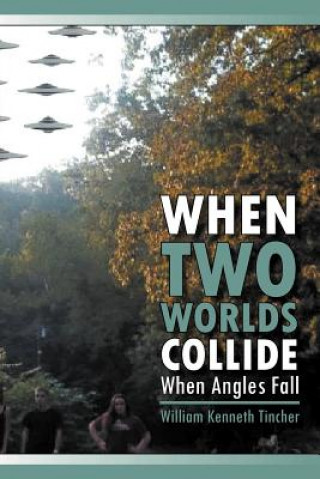 Knjiga When Two Worlds Collide William Kenneth Tincher