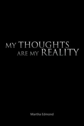 Buch My Thoughts Are My Reality Martha Edmond