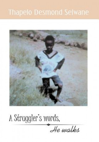 Kniha Struggler's Words, He Walks Thapelo Desmond Selwane