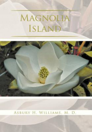 Book Magnolia Island Asbury H. Williams M. D.