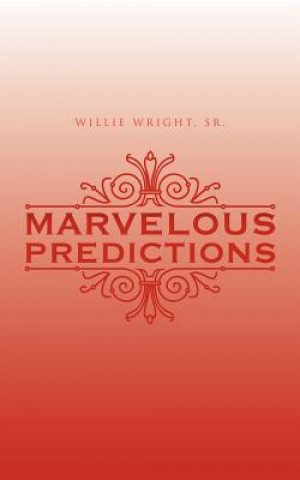 Knjiga Marvelous Predictions Willie Wright Sr