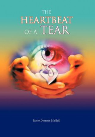 Kniha Heartbeat of A Tear Pastor Demonn McNeill