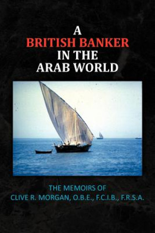 Könyv British Banker in the Arab World Clive R Morgan