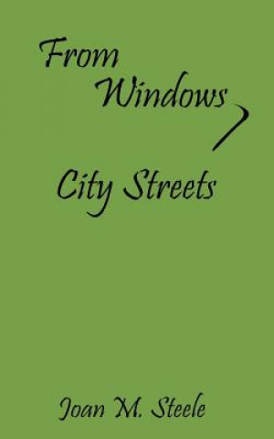 Knjiga From Windows, City Streets Joan M Steele