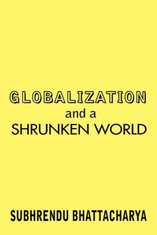 Buch Globalization and a Shrunken World Subhrendu Bhattacharya