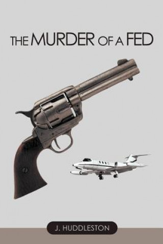 Книга Murder of a Fed J. Huddleston