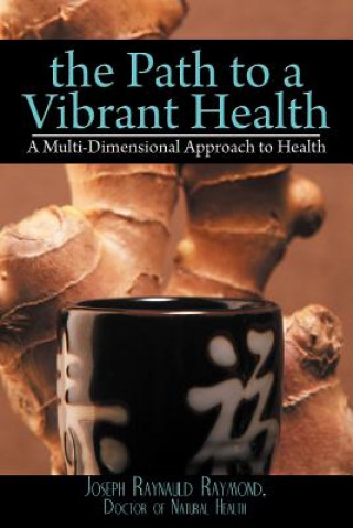 Kniha Path To A Vibrant Health Joseph Raynauld Raymond