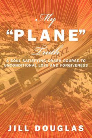 Book My "Plane" Truth Jill Douglas