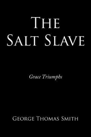 Книга Salt Slave George Thomas Smith