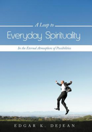 Kniha Leap to Everyday Spirituality Edgar K Dejean