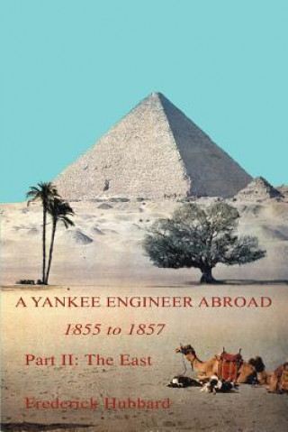 Knjiga Yankee Engineer Abroad Frederick Hubbard