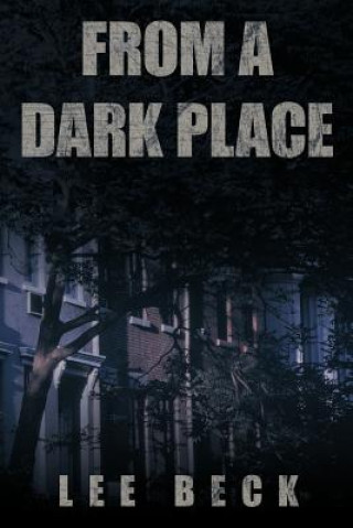 Книга From a Dark Place Lee Beck