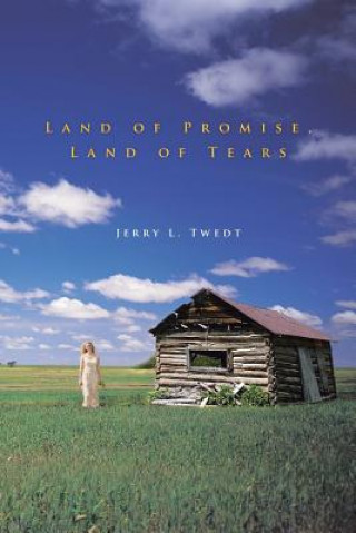 Knjiga Land of Promise, Land of Tears Jerry L Twedt